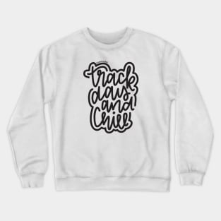 Track Day And Chill - Dark Gray Crewneck Sweatshirt